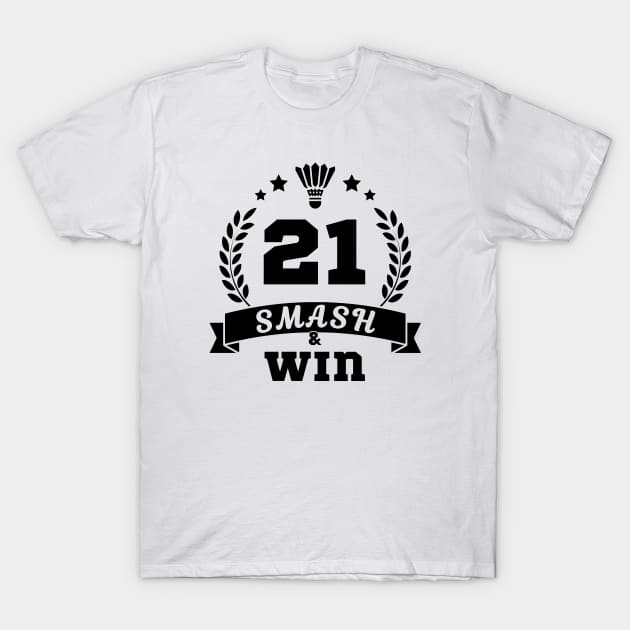 Badminton Lover | 21 Points Win | Smash & Win | White T-Shirt by PunnyIsland